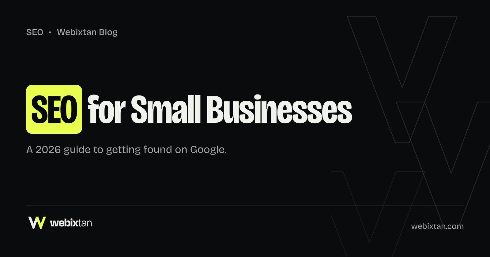SEO for Small Businesses: A 2026 Guide to Getting Found on Google